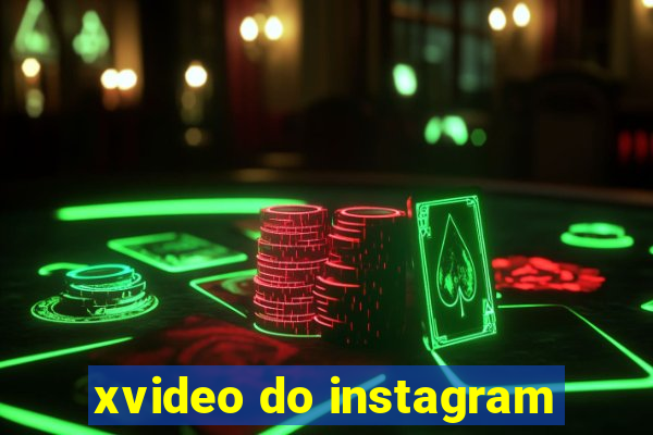 xvideo do instagram